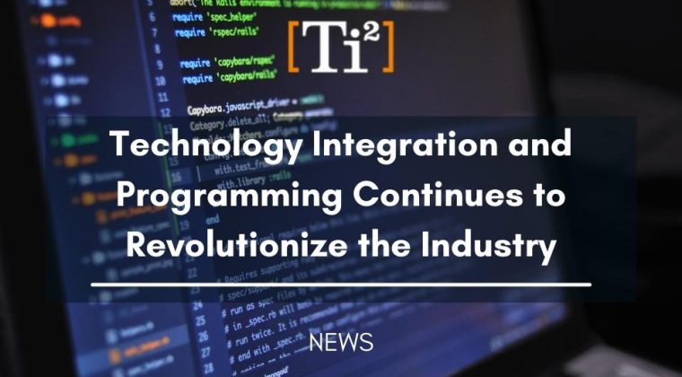 Technology Integration And Programming Continues To Revolutionize The Industry 