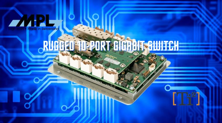 Swiss Designed Rugged Compact & Managed 10Gbit Port Switch