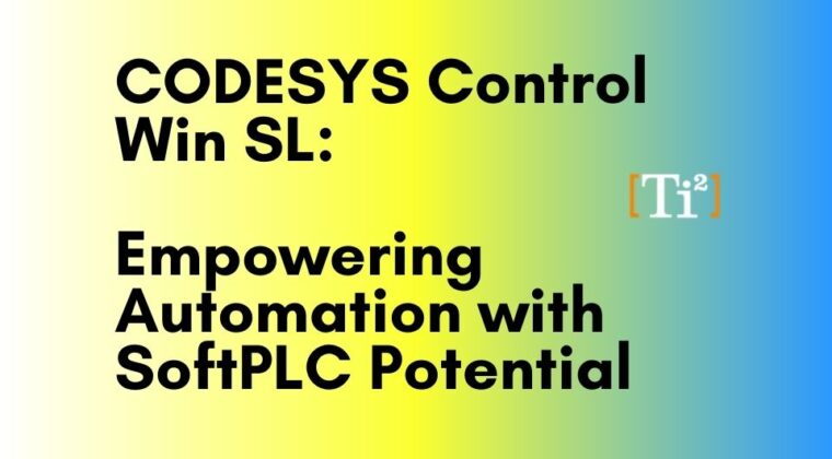 CODESYS Control Win SL: Empowering Automation With SoftPLC Potential