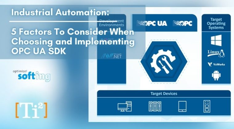 Industrial Automation: 5 Factors To Consider When Choosing And Implementing OPC UA SDK