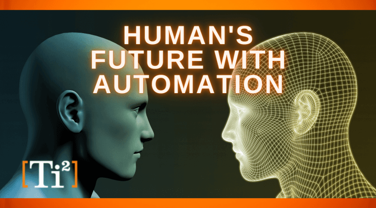 Human’s Future With Automation