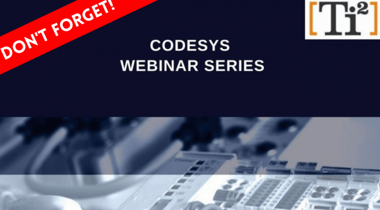 Reminder Upcoming ‘CODESYS Webinar: Back By Popular Demand’ Event