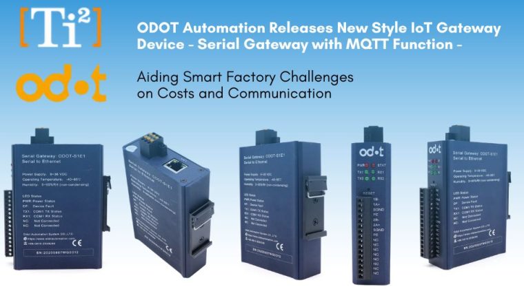 ODOT Automation Releases New Style IoT Gateway Device - Serial Gateway with MQTT Converter Function - Aiding Smart Factories' Challenges on Costs and Communication