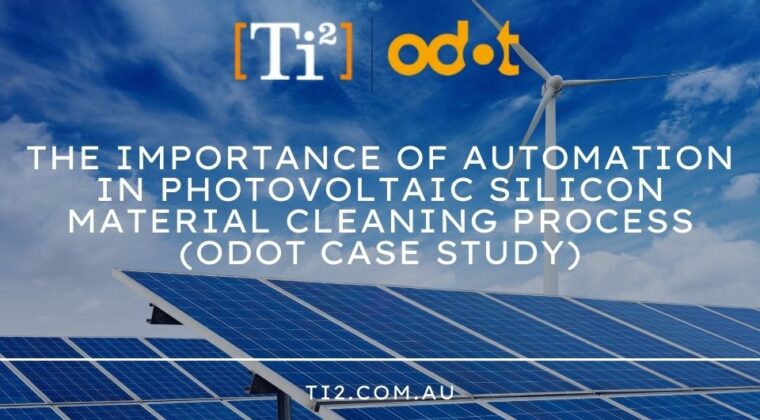 The Importance of Automation in Photovoltaic Silicon Material Cleaning Process (ODOT Case Study)