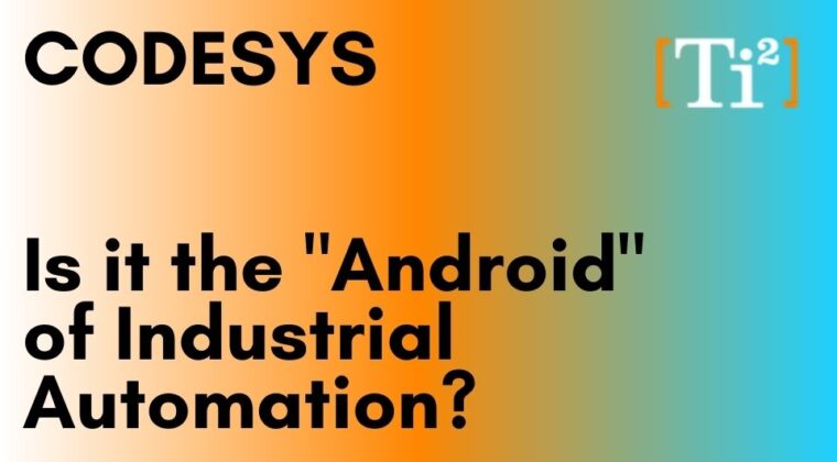 CODESYS - The “Android” of the Automation Industry