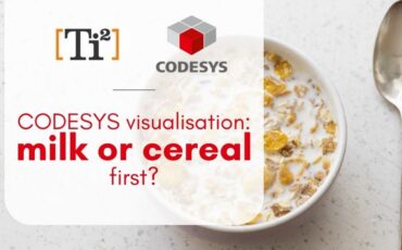 Milk or Cereal First? CODESYS Visualisations V.S. Implementation